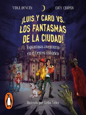 cover image of ¡Luis y Caro vs los fantasmas de la ciudad!